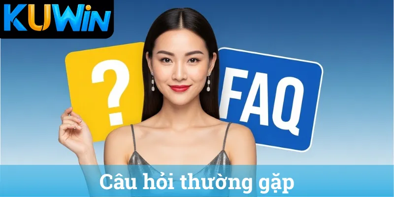 FAQ về nhà cái Kuwin - Kuwin có uy tín không?