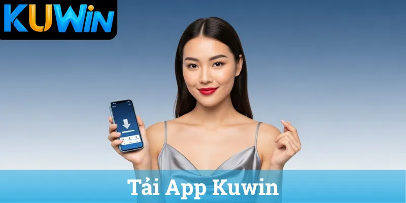 Tải App Kuwin cho Android và iOS - Đăng nhập Kuwin